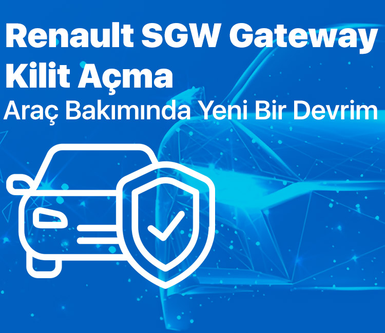 Renault SGW Gateway Kilit Açma: Araç Bakımında Yeni Bir Devrim