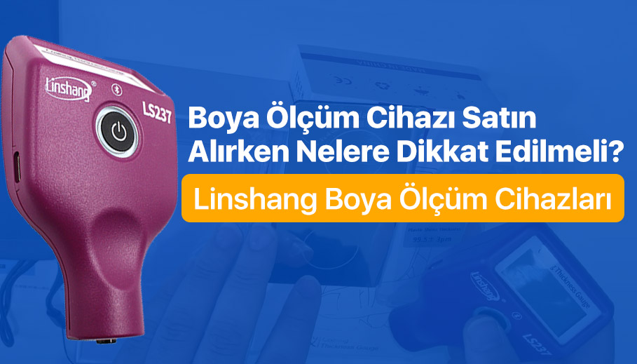 Oto Kaporta Boya Ölçüm Cihazı Satın Alırken Nelere Dikkat Edilmeli? 