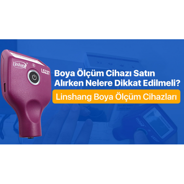 ls236 boya ölçüm cihazı, ls237 boya ölçüm cihazı, ls220 boya ölçüm cihazı, boya ölçüm cihazı, oto kaporta boya ölçüm cihazı, ls236 oto kaporta boya ölçüm cihazı, linshang boya ölçüm cihazı, 